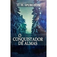 O Conquistador de Almas: Guia Prático de Evangelismo - imagem 1