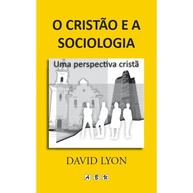 O Cristão e a Sociologia: Como Conciliar Fé e Ciência - imagem 1