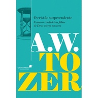 O Cristão Surpreendente: Viva uma Fé Autêntica - imagem 1