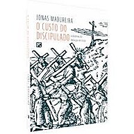 O Custo do Discipulado – Jonas Madureira - imagem 1