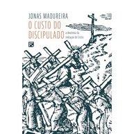 O Custo do Discipulado: Siga os Passos de Jesus - imagem 1