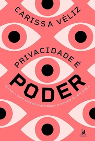 Privacidade é Poder: Recupere o Controle dos Seus Dados na Era Digital - imagem 1