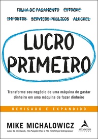 Lucro Primeiro: O Guia Definitivo para Transformar seu Negócio em uma Máquina de Fazer Dinheiro - imagem 1