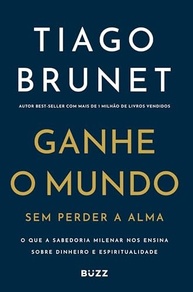 o-e-brunet-espiritualidade-ganhe-sem-com-dinheiro-tiago-a-mundo-perder-a-alma-a