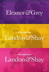 o-em-shay-eleanor-amor-a-kit-duas-historias-grey-landon-inesqueciveis-a