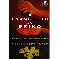 O Evangelho do Reino: Entenda a Visão de Ladd - imagem 1