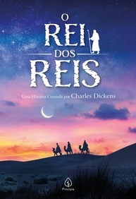 O Rei dos Reis: A Emoção de Charles Dickens em Uma História Inédita - imagem 1