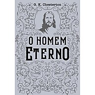 O Homem Eterno – G. K. Chesterton - imagem 1