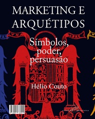 Marketing e Arquétipos: Desvende o Poder da Persuasão Emocional - imagem 1