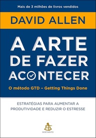 A Arte de Fazer Acontecer: Domine o Método GTD para Máxima Produtividade e Menos Estresse - imagem 1