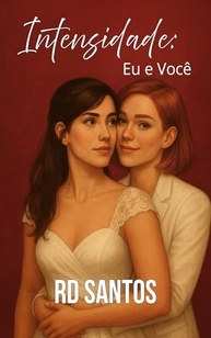 Intensidade: Eu e Você - O Amor em Três Atos Livro 3 | Averly & Nicole - imagem 2