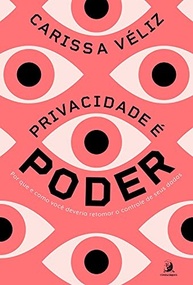 Privacidade é Poder: Recupere o Controle dos Seus Dados na Era Digital - imagem 2