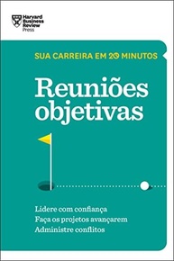 Reuniões Objetivas: Domine a Arte em 20 Minutos (HBR) - imagem 2