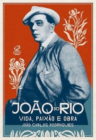 João do Rio: A Biografia Completa - Vida, Obra e o Brasil da Belle Époque - imagem 2