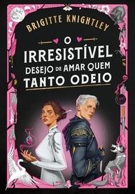 O Irresistível Desejo de Amar Quem Tanto Odeio: Livro 1 - Uma Saga de Ódio e Paixão - imagem 2