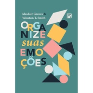 Organize Suas Emoções: Guia para uma Vida Emocional Saudável - imagem 1