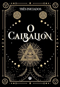 O Caibalion Edição de Luxo: Desvende os Segredos do Universo e Transforme Sua Mente - imagem 1