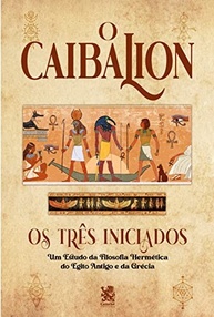 O Caibalion: Desvende os Segredos da Transmutação Mental e Alquimia Interior - imagem 2