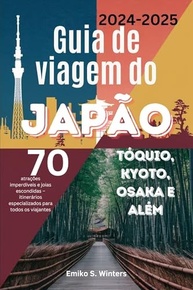 Guia de Viagem Japão 2024-2025: Descubra Tóquio, Kyoto, Osaka e Joias Escondidas - imagem 2