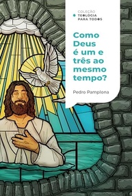 ou-para-da-trindade-a-deus-tres-todos-teologia-misterio-e-desvende-um-o-a