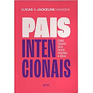 Pais Intencionais: Eduque Filhos com Propósito - imagem 1