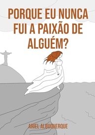 Porque Eu Nunca Fui a Paixão de Alguém? Edição Portuguesa: Uma Jornada de Autodescoberta e Empoderamento - imagem 2