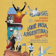 ¿Qué Pasa, Argentina?: Desvende a História, Política e Paixões dos Nossos Irmãos - imagem 2