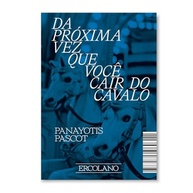 Da Próxima Vez Que Você Cair do Cavalo: Um Romance Brutalmente Honesto de Panayotis Pascot - imagem 2