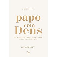 Papo com Deus: 365 Mensagens para Iluminar seu Dia - imagem 1