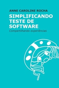 Simplificando Teste de Software: Guia Essencial para Profissionais - imagem 2