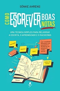 Como Escrever Boas Notas: A Técnica Definitiva para Aprender, Pensar e Criar Melhor - imagem 2