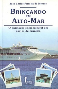 Brincando em Alto-Mar: Guia Completo para Animador Sociocultural em Navios de Cruzeiro - imagem 2