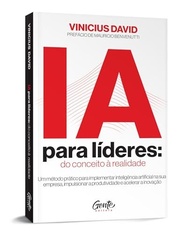 IA para Líderes: Guia Prático para Implementar Inteligência Artificial na Sua Empresa - imagem 4