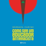 para-familias-antirracista-educador-e-essencial-a-guia-professores-a