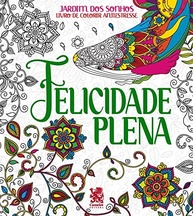 Jardim dos Sonhos: Livro de Colorir Anti-Stress para Adultos | Felicidade Plena - imagem 2