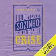 para-o-aventuras-sozinho-a-guia-inesqueciveis-crise-bem-viaje-humorado-na-a