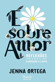 É Sobre Amor: Reflexões Inspiradoras de Jenna Ortega para o Coração e Alma - imagem 1