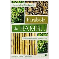 Parábola do Bambu: Lições Para Uma Vida Vitoriosa - imagem 1