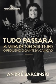 Tudo Passará: A Biografia Completa de Nelson Ned, o Pequeno Gigante da Canção - imagem 2