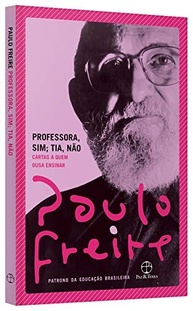 Professora, Sim; Tia, Não: O Legado de Paulo Freire para a Transformação Social - imagem 4
