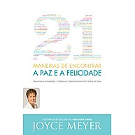 Paz e Felicidade: 21 Segredos de Joyce Meyer - imagem 1