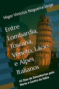 Descubra a Itália: 45 Dias Inesquecíveis pelo Norte e Centro (Lombardia, Toscana, Vêneto, Lácio e Alpes) - imagem 2