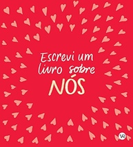 Escrevi um Livro Sobre Nós: O Presente Perfeito para Celebrar o Amor - imagem 2