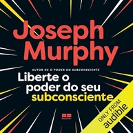 O Poder do Subconsciente: Edição Especial Ampliada - Transforme Sua Mente e Sua Vida - imagem 2