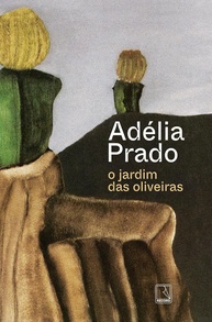 O Jardim das Oliveiras: Poesia Inédita de Adélia Prado - Prêmio Camões e Machado de Assis - imagem 1