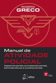 Manual de Atividade Policial 12ª Edição 2023: Aperfeiçoamento Jurídico e Prático - imagem 1