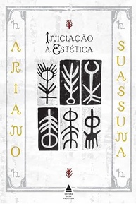 por-a-a-e-ariano-suassuna-estetica-da-a-da-iniciacao-filosofia-beleza-arte-a