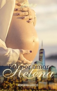Foi por Amor, Helena - Parte 2: O Amor que Resiste à Tempestade - imagem 2