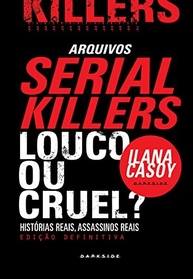 por-killers-a-mentes-criminosas-tras-louco-cruel-das-verdade-a-ou-serial-a