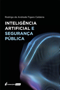 Inteligência Artificial e Segurança Pública: Limites e Possibilidades em 2025 - imagem 1